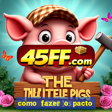 como fazer o pacto de riqueza